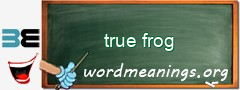 WordMeaning blackboard for true frog